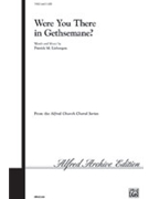 Were You There In Gethsemane by Liebergen Patrick M for SATB