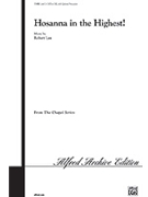 Hosanna In The Highest by Lau Robert C for SATB