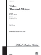 With A Thousand Alleluias by Martin and Harlan for SATB