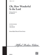O How Wonderful Is The Lord by Althouse Jay for SAB and Piano