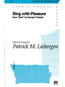 Sing With Pleasure by Handel George Frideric - Liebergen Patrick M - for SSA