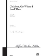 Children Go Where I Send Thee by - Hayes Mark - for SATB