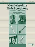 Mendelssohn's 5th Symphony "Reformation" 4th Movement by Mendelssohn Felix - Leidig Vernon - for Conductor