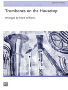 Trombones On The Housetop by - Williams Mark - for Concert Band