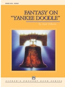 Fantasy On Yankee Doodle by Williams M for Concert Band