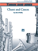 Chant & Canon by O'Reilly John for Concert Band