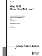 Who Will Make Him Welcome by Larson Lloyd - Larson Lloyd - for SATB