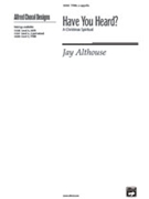 Have You Heard by Althouse Jay for TTBB
