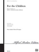 For The Children by Albrecht and Althouse for 3-Part Mixed