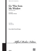 Go Way From My Window by - Schram Ruth Elaine - for SAB and Piano