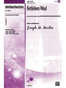 Bethlehem Wind by Martin Joseph M for SATB