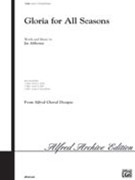 Gloria For All Seasons by Althouse Jay for SSA