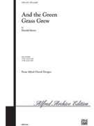 And The Green Grass Grew by Moore Donald for SAB