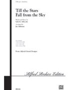 Till The Stars Fall From The Sky by Albrecht and Althouse for SAB and Piano