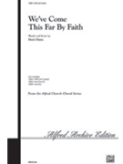 We've Come This Far By Faith by Hayes Mark for SATB