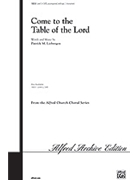 Come To The Table Of The Lord by Liebergen Patrick M for SATB