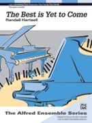 Best Is Yet To Come by Hartsell Randall for 2 Piano 4 Hands