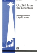 Go Tell It On The Mountain by Larson Lloyd - Larson Lloyd - for SATB a cappella