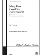 Mary How Could You Have Known by Albrecht and Althouse for SAB and Piano