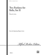 2 Fanfares For Bells by Keller Michael for Handbells 2-3 Octave (Set 2)