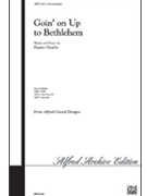 Goin' On Up To Bethlehem by Choplin Pepper for SAB