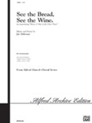See The Bread See The Wine by Althouse Jay for SAB and Piano