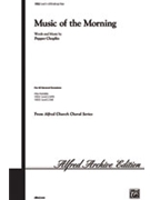 Music Of The Morning by Choplin Pepper for SATB