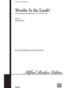 Worthy Is The Lamb by Larson Lloyd for SATB