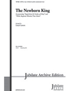 Newborn King by - Larson Lloyd - for SATB