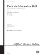 Deck The Nutcracker Hall by Tchaikovsky Pyotr Ilyich - Gilpin Greg - for SAB and Piano