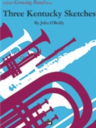 3 Kentucky Sketches by O'Reilly John for Concert Band