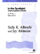 In The Spotlight by Albrecht and Althouse for SAB and Piano