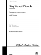 Sing We And Chant It by Morley Thomas - Robinson Russell L - for SSA