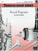 Royal Pageant by O'Reilly John for Concert Band