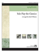 Yule Play The Classics by - Williams M - for Concert Band