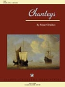 Chanteys by Sheldon R for Concert Band