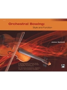 Orchestral Bowing - Style & Function by Kjelland James for Cond Score