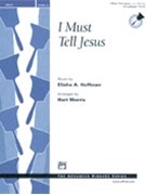 I Must Tell Jesus by Hoffman Elisha - Morris Hart - for Handbells 3-5 Octave