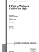 I Want To Walk As A Child Of The Light by Thomerson Kathleen - Harlan Benjamin - for SATB