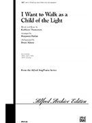 I Want To Walk As A Child Of The Light by Thomerson Kathleen - Harlan Benjamin - for SAB