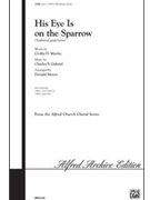 His Eye Is On The Sparrow by - Moore Donald - for SATB