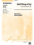 Glad Tidings Of Joy by Hayes Mark for SATB