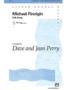 Michael Finnigin by - Perry Dave And Jean - for 3-Part Mixed