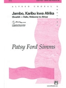 Jambo Karibu Kwa Afrika by Simms Patsy Ford for SATB