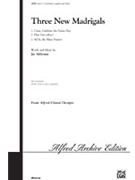 3 New Madrigals by Althouse Jay for 3-Part Mixed