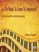 So You Want to Learn to Improvise? [Piano] by for Book