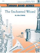 Enchanted Wizard The by O'Reilly John for Concert March