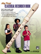 My First Classical Recorder Book for Soprano Re (Bk Only)