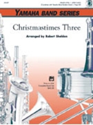 Christmastimes Three by - Sheldon Robert - for Concert Band
