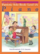 Patriotic Solo Book Level 1a by - Kowalchyk and Lancaster - for Piano Collection (1a)